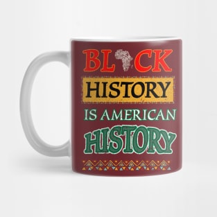 Black History Is American History African American Mug